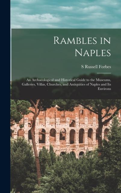 Buch Rambles In Naples : An Archaeological and Historical Guide To the Museums, Galleries, Villas, Churches, and Antiquities of Naples and Its Environs