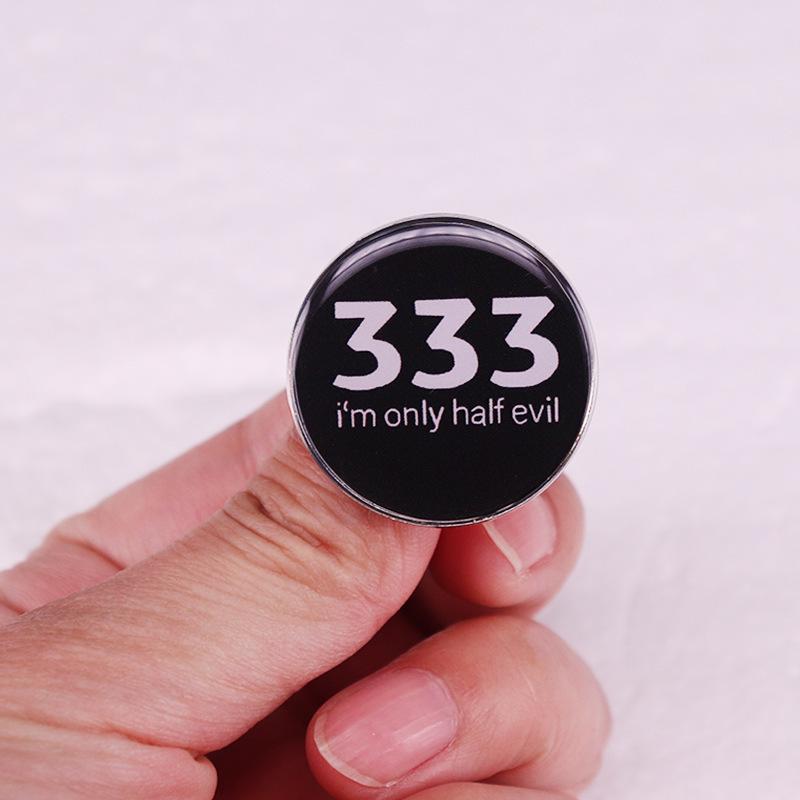 I'm Only Half Evil 333 Halloween Pin Badge