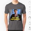 Day Not My President T Shirt Men Women Kids 6xl Day Bill Pullman Will Smith President Not My President