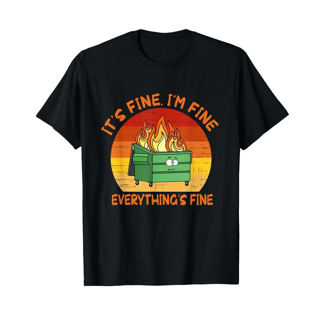 Its Fine Im Everything Is Retro Dumpster Fire T Shirt Vintage Top For Everyday Wear Designer Clothes Streetwear Casual