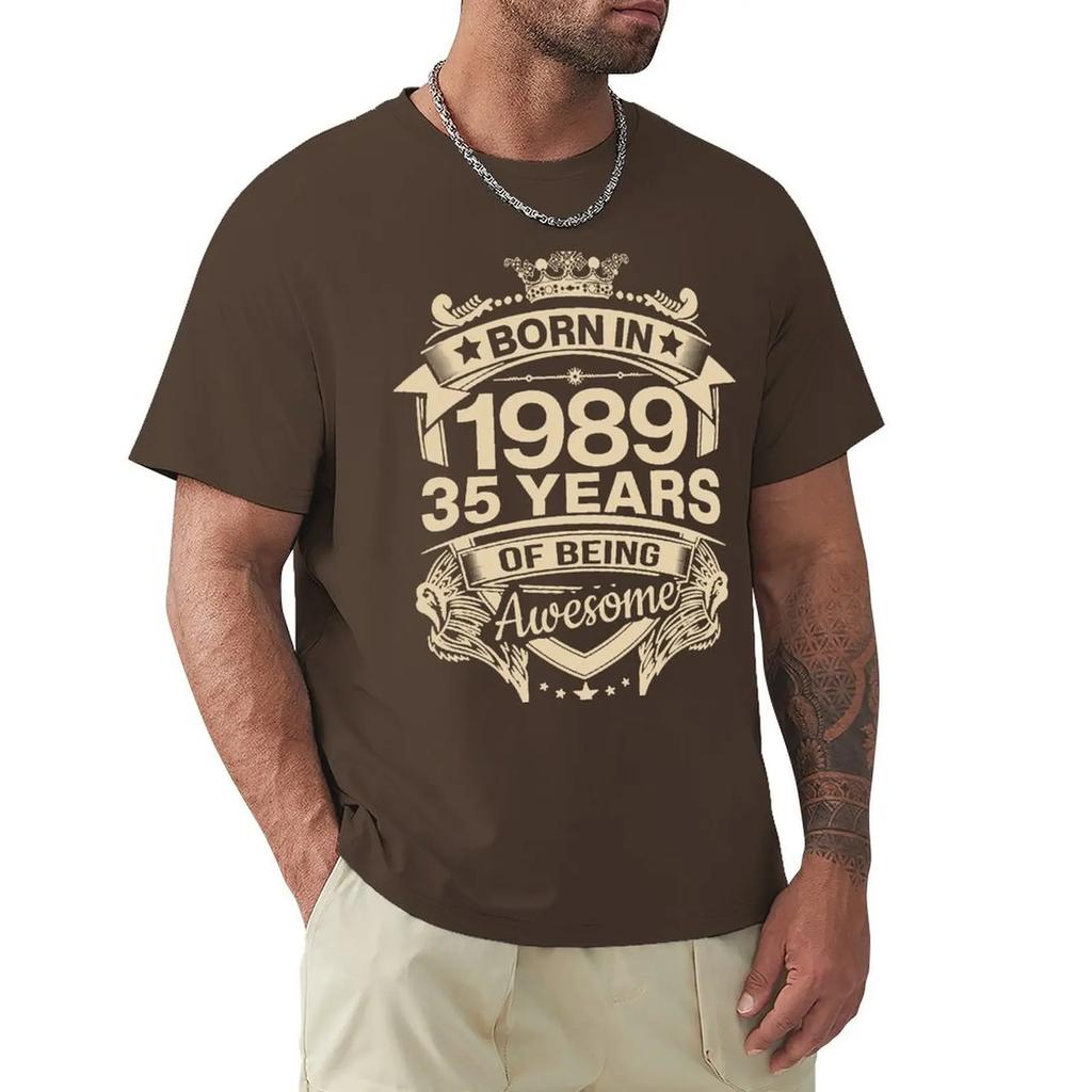 Born In 1989 35 Years Of Being Awesome 35th Birthday Gift T Shirt Harajuku Short Sleeve T-shirt 100% Cotton Graphics Tshirt Tops