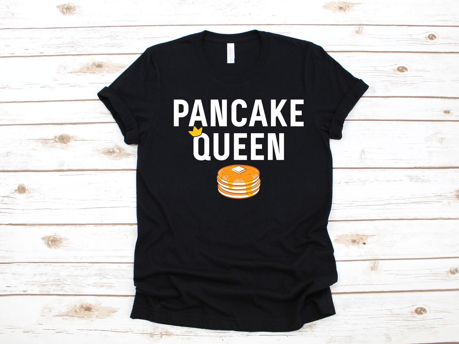 Pancake Queen T-Shirt, Funny Girl Pancakes, Pancake Lover, Breakfast Tank Top, Brunch Womens Tee, T-shirt, T-shirt,T-shirt S
