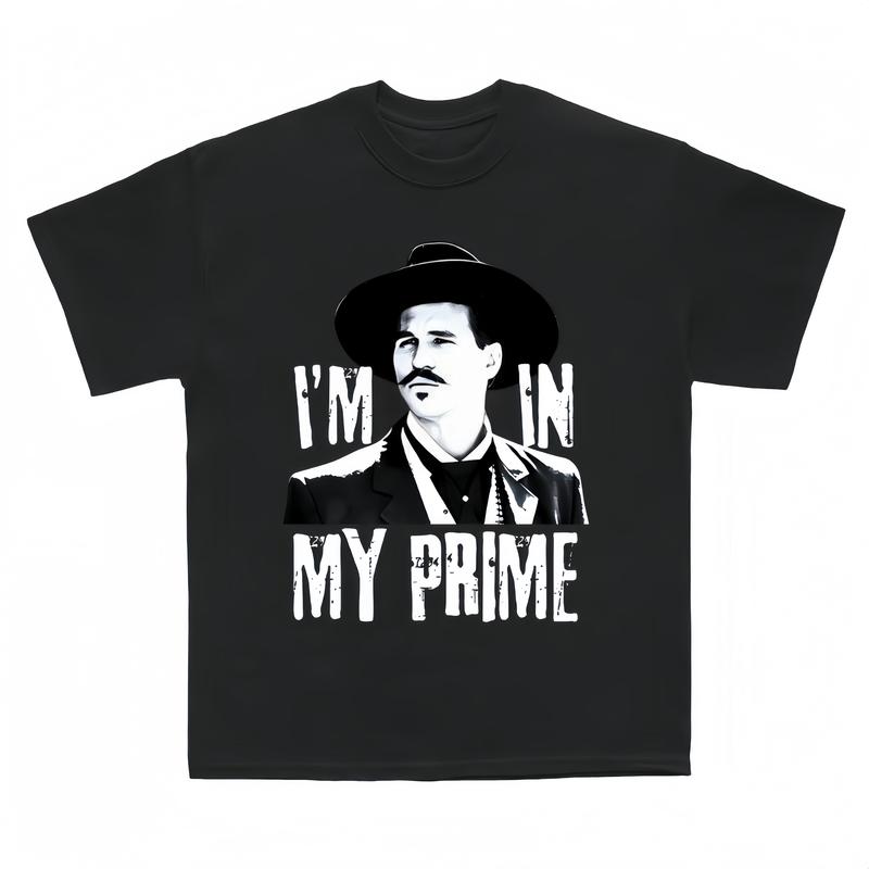 I m In My Prime - Doc Holliday Tombstone Quote - Unisex T-Shirt S