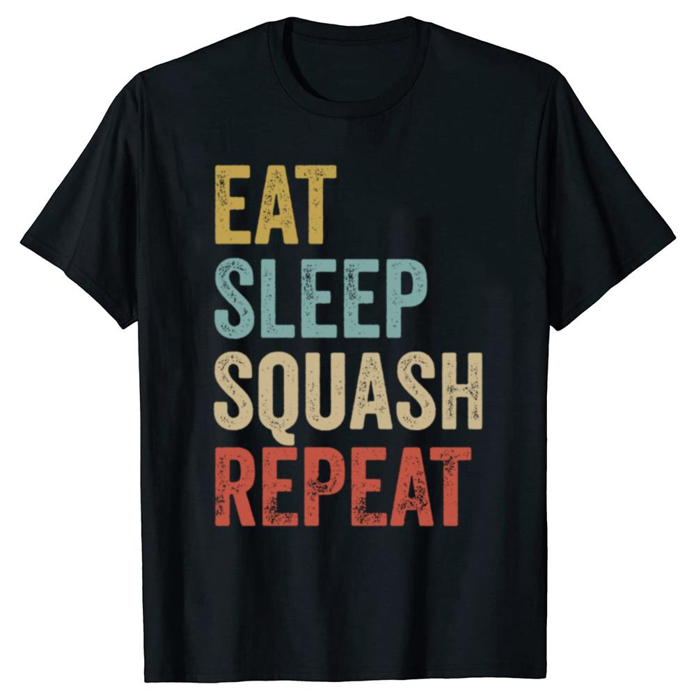 Funny Eat Sleep Squash Player Repeat Graphic T-shirts Men Women's Fashion Casual Tshirt 100% Cotton Loose Oversized T Shirt