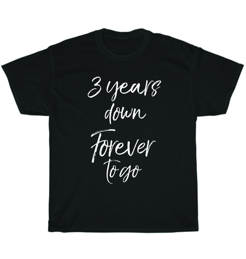 3 Years Down Forever to Go 3rd Anniversary Wedding Couples T-Shirt Unisex Gift