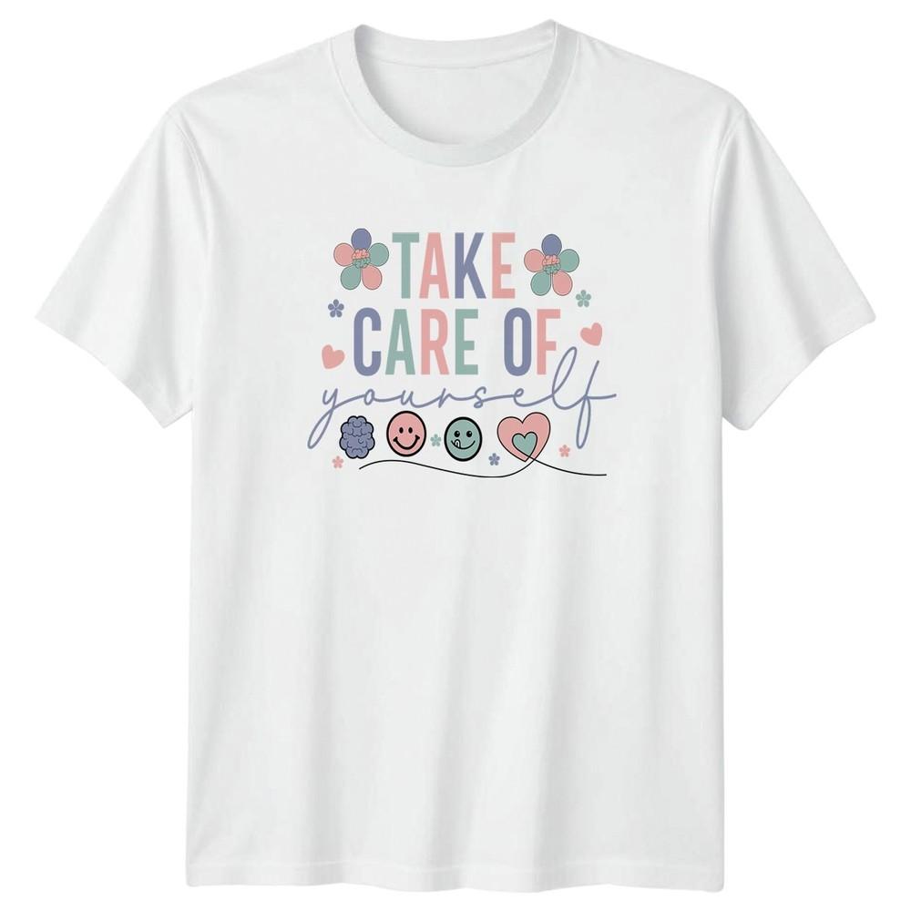 Take Care Of Yourself Unisex TShirt Unisextal Health Wellness Birthday Gift For Her S