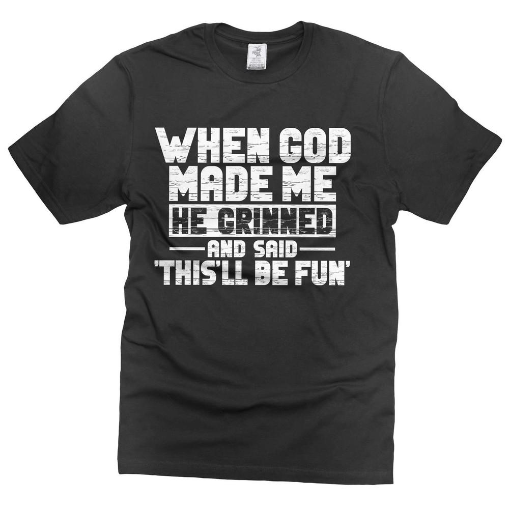 Funny When god made me shirt, christian joke tee religious shirts humorous gift Unisex T-Shirt XL