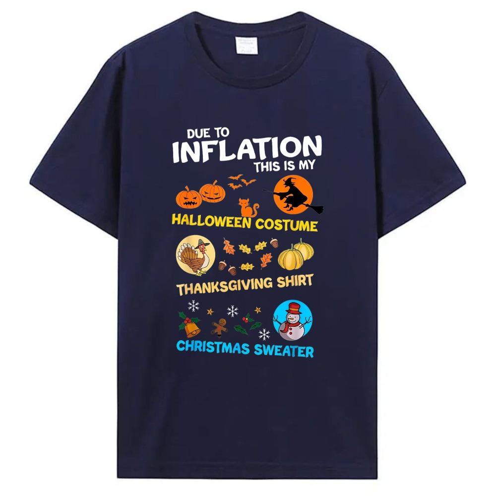 Due To Inflation This Is My Halloween Thanksgiving and Ugly Christmas Dress Up T-Shirt Funny Inflation Holiday Combo Unisex Tee