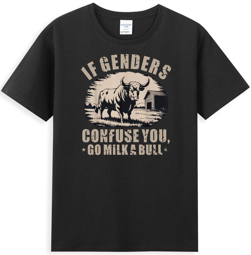 If Genders Confuse You Go Milk A Bull Funny Farm Cow Meme Unisexs Tshirt