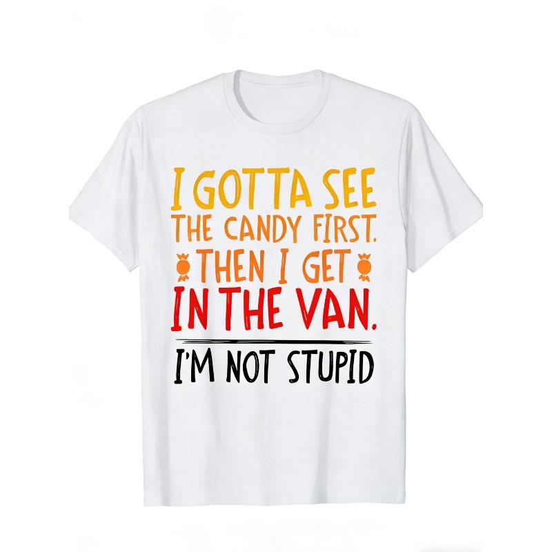 

European sizes I Gotta See The Candy First I m Not Stupid Funny Gag Humor T-Shirt 4XL білий