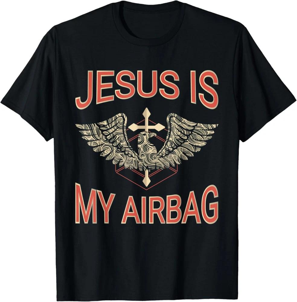 Jesus Is My Airbag Christian Cross Driver Catholic T-Shirt