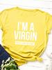 I'm A Virgin Print Women T Shirt Short Sleeve O Neck Loose Women Tshirt Ladies Tee Shirt Tops Clothes Camisetas Mujer