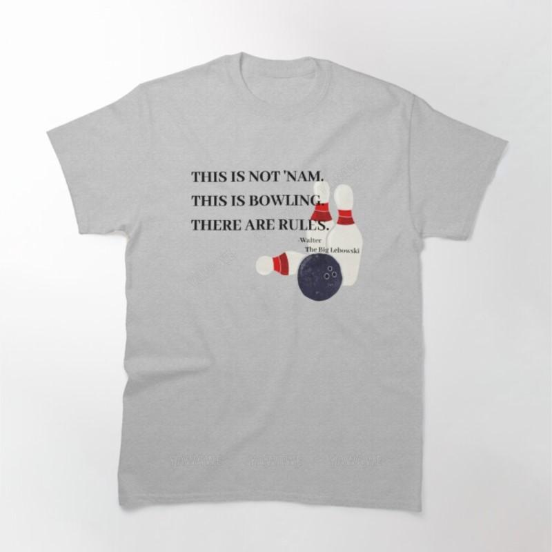 

Cotton teeshirt man fashion t shirts Walter the Big Lebowski Quote about Bowling Printed T Shirt male short sleeve casual tops 4XL
