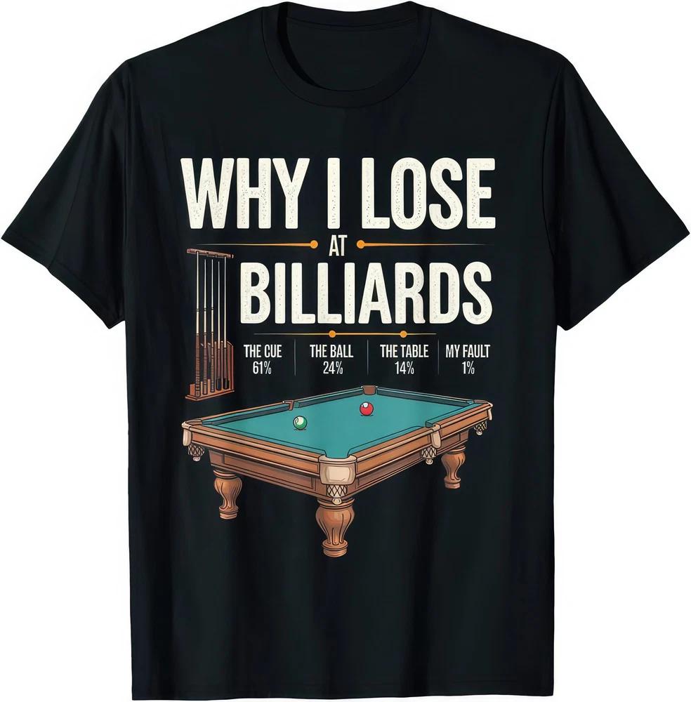 Why I Lose At Billiards Funny Pool Player Snooker Graphic T Shirt S