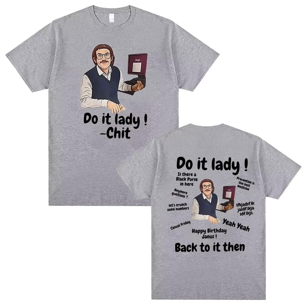 Lustige Do It Lady Chit Tour T-Shirts Retro Comedy Chit Do It Lady Meme T-Shirt Herren Übergroß 100% Baumwolle T-Shirt Streetwear