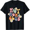 Hot Moms Club Funny Mothers Day Cotton Men Mom Cotton Men Mama Groovy T Shirt