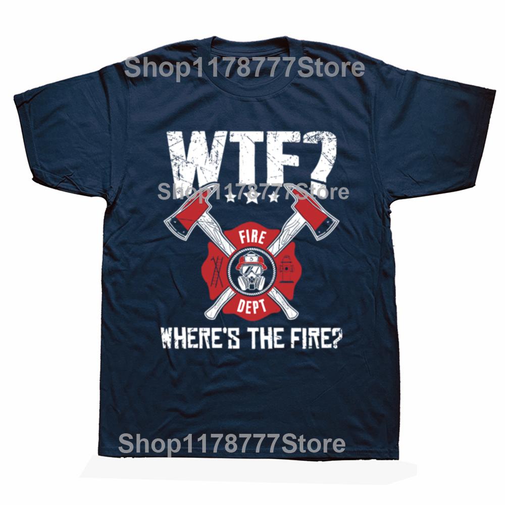 Funny WTF Wheres The Fire Firefighter T Shirts Short Sleeve Birthday Gifts Unisexs Clothing Fashion Casual Loose Oversized T Shirt S