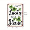 Metal Poster Blessed Not Lucky St Patricks Day Irish Blessing Wall Decor