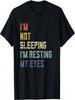 Unisex I'm Not Sleeping Im Resting My Eyes Dad Joke For Fathers T-Shirt