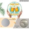 2D Flat, 1pc Round Aluminum "My Doctor Says I Need Glasses" Beer Sign, Funny Retro Beer Mug Wall Art, Humorous Bar & Pub Decor, Waterproof & Durable