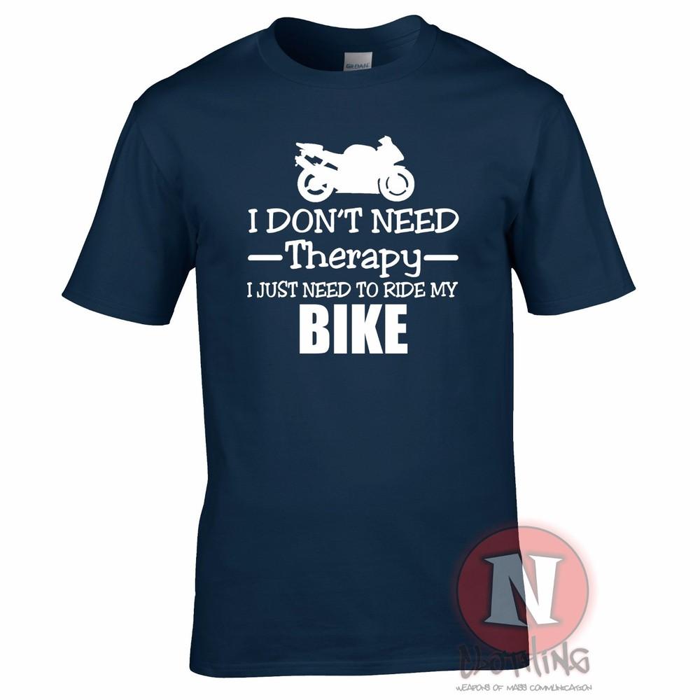 I Dont Need Therapy I Just Need To Ride My Bike TShirt Biker Motorbike Bikes