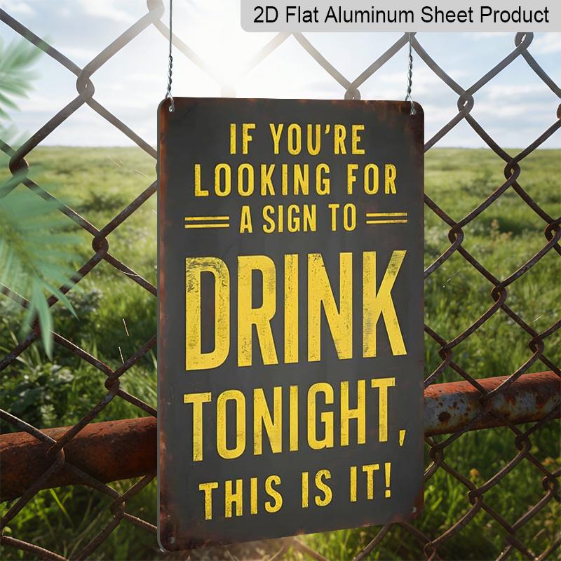 2D Flat Metal Bar Sign for Home Bar Wall Decor - If You Are Looking for A Drink Sign, Aluminium Sign, Vintage Beer Sign for Basement, Man Cave Wall