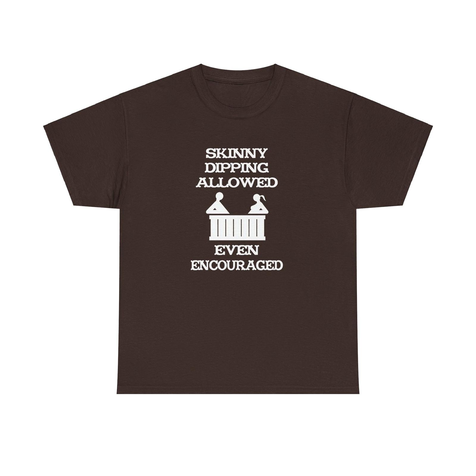 

Skinny Dipping Allowed and Even Encouraged Unisex T-Shirt Mens Womens Tees Top L