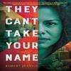 They Cant Take Your Name by Robert Justice Paperback Book 9781639103447