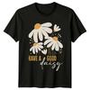 Have A Good Daisy Floral T-Shirt Nature Graphic Tee