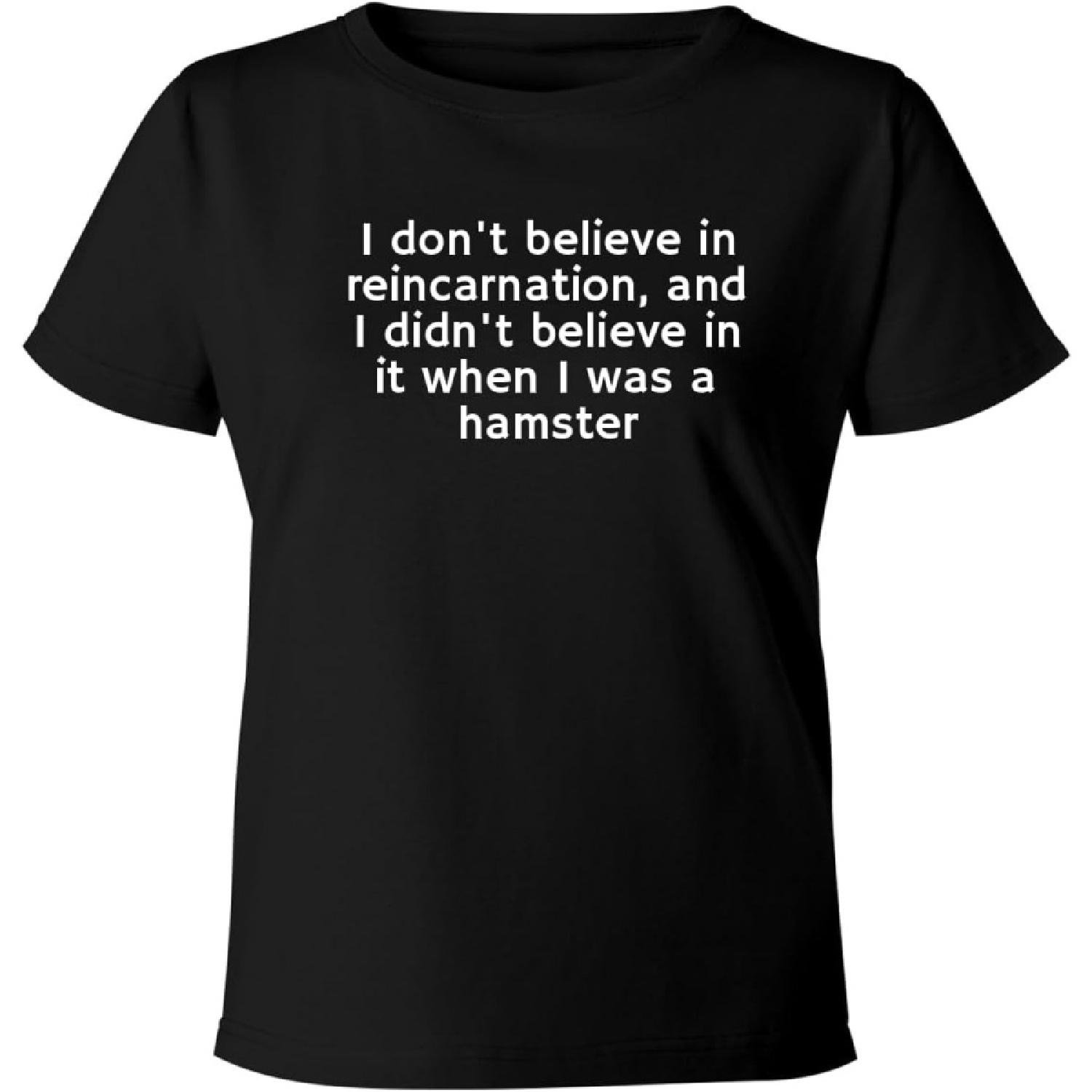 I Don t Believe in Reincarnation, and I Didn t Believe in it When I was a Hamster(1) S