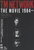 TM NETWORK THE MOVIE 1984~ [DVD]