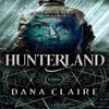 Hunterland by Dana Claire Paperback Book 9780744307351
