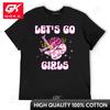 Lets Go Girls Cowgirl Hat Cowboy Boots Bachelorette Party TShirt Oversized Blacks Vintage Anime Shirt Outfits for Unisex