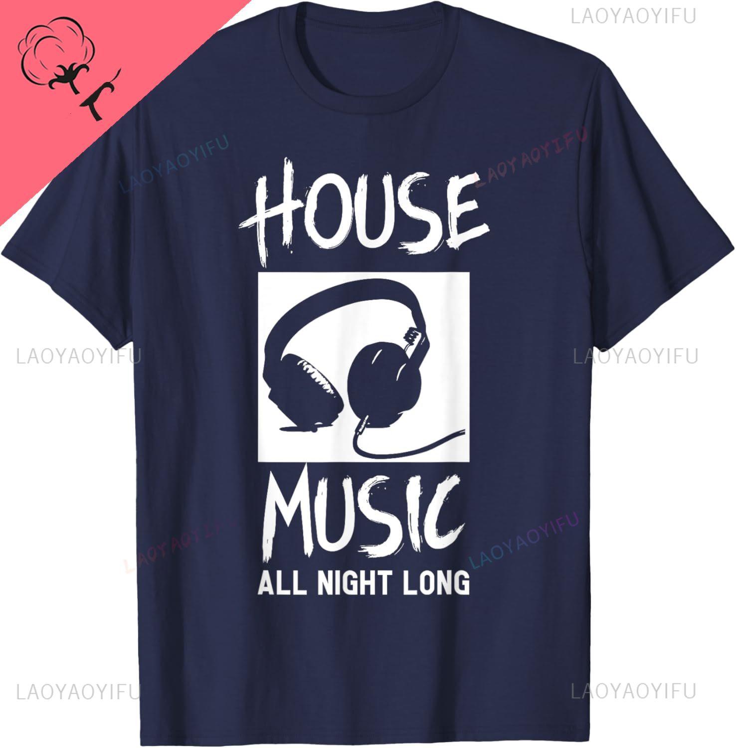 

House Music All Night Long DJ TShirt Breathable and Comfortable Funny Shirt Mens Clothing Vintage T Shirt Camiseta Hombre S