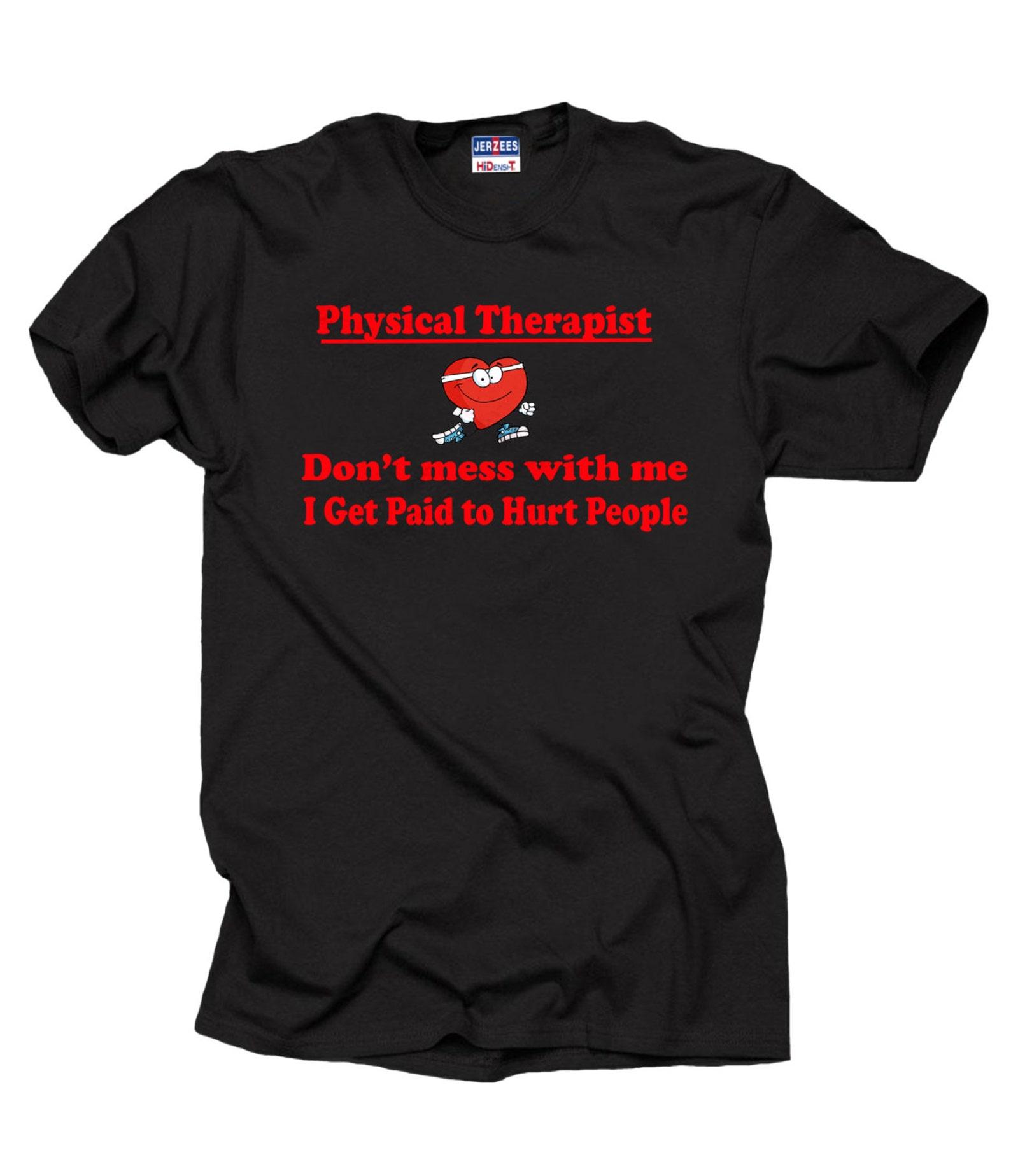 Physical Therapist T-Shirt: Funny PT Gift M
