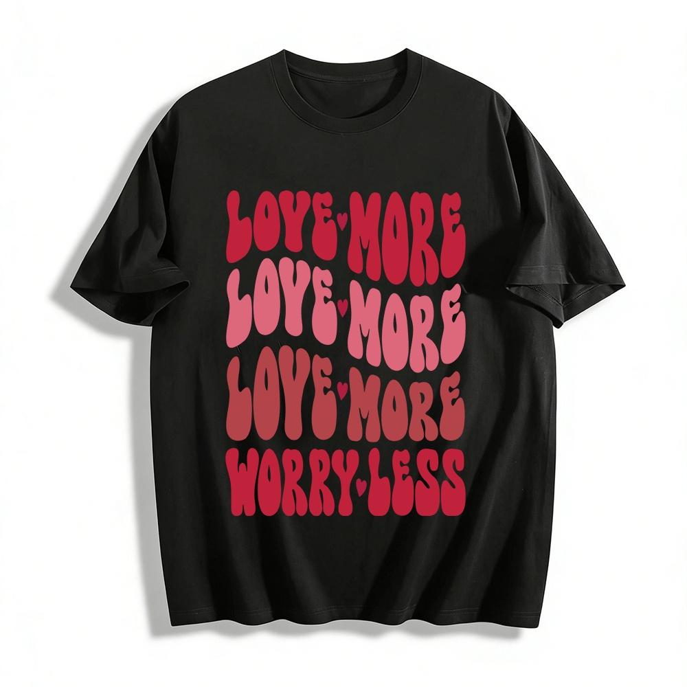 

Love More Worry Less Retro Graphic Tee Casual Inspirational Print Top Pure cotton T-shirt XXS