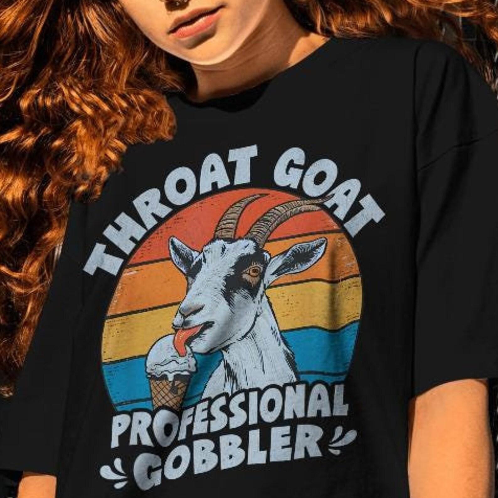 Throat Goat Professional Gobbler Graphic Tee - Funny Goat Shirt 4XL
