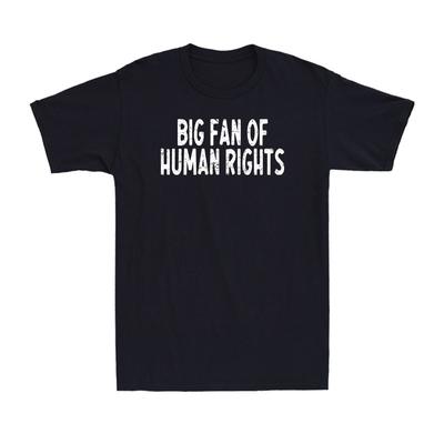 Big Fan of Human Rights Bold Equality Protest Feminists Quote Unisex T-Shirt