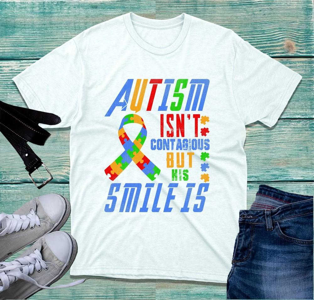 Autism Isnt Contagious But His Smile Is Tshirt Autism Awareness Autistic Top S