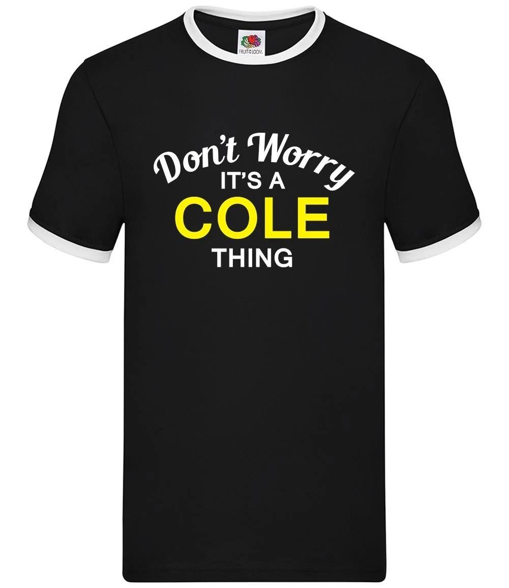 Don t Worry It s a COLE Thing - Mens Ringer - Surname Custom Name Family S