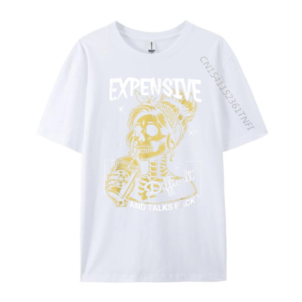 Expensive Difficult And Talks Back Skeleton Street Wear T Shirt SOFT Original Mens TShirts Tee Shirt Graphic