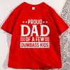 Proud Father of A Few Dumbass Kids T Shirt Funny Dad Tshirt Best Dad Ever TShirt Fathers Day Gift Cool Dad Tshirt Clothes