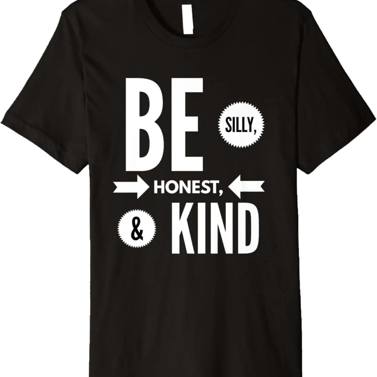 Be Silly, Honest & Kind - Kindness Saying T Shirt Premium T-Shirt S чёрный