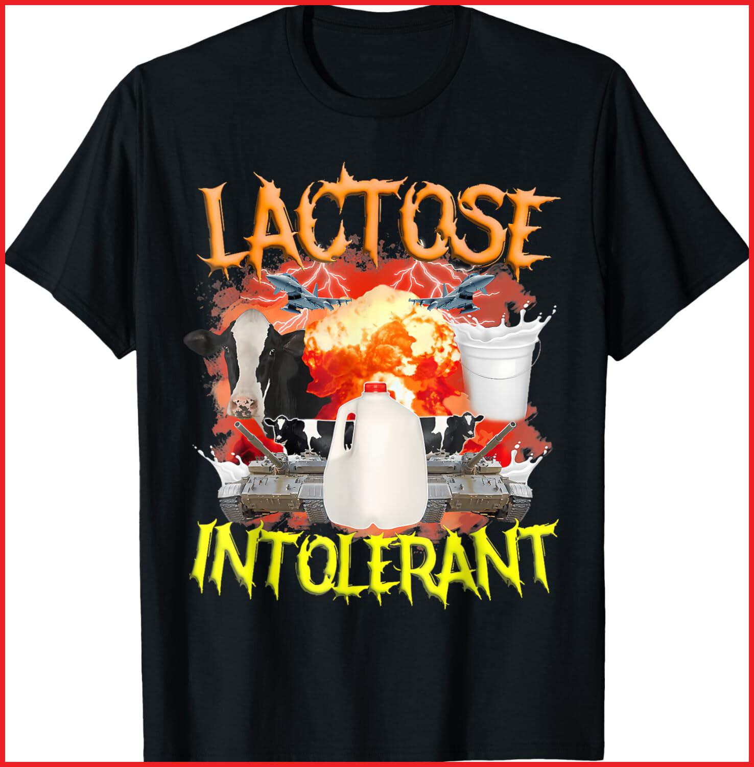 Lactose Intolerant Shirt Funny Sarcasm Oddly Specific Meme black T-Shirt S-5XL S
