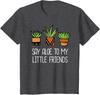 Say Aloe To My Little Friends Cactus Mens T Shirts Funny Succulent Plant T-Shirt Graphic T Shirts Harajuku Cotton Four Seasons