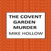 The Covent Garden Murder by Mike Hollow Hardback Book 9780749030223