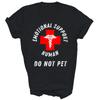 Emotional Support Human Do Not Pet Dog Love Unisex Shirt Gift