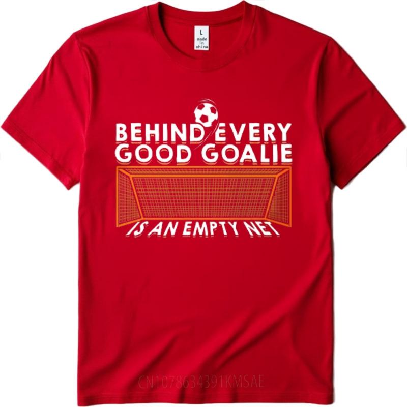 Breathable Tee Travel Unisex summer tshirt Daily Wear Behind Every Good Goalie Is An Empty Net Hiphop Boys tees Classic Tshirt 4XL