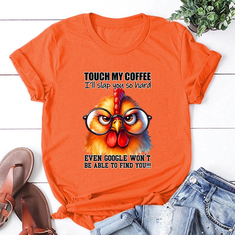 

Hot Chicken Touch My Coffee I Ll Slap You So Hard Graphic T Shirt Unisex Fashion T-Shirts Short Sleeve Shirts Summer T-Shirts 4XL