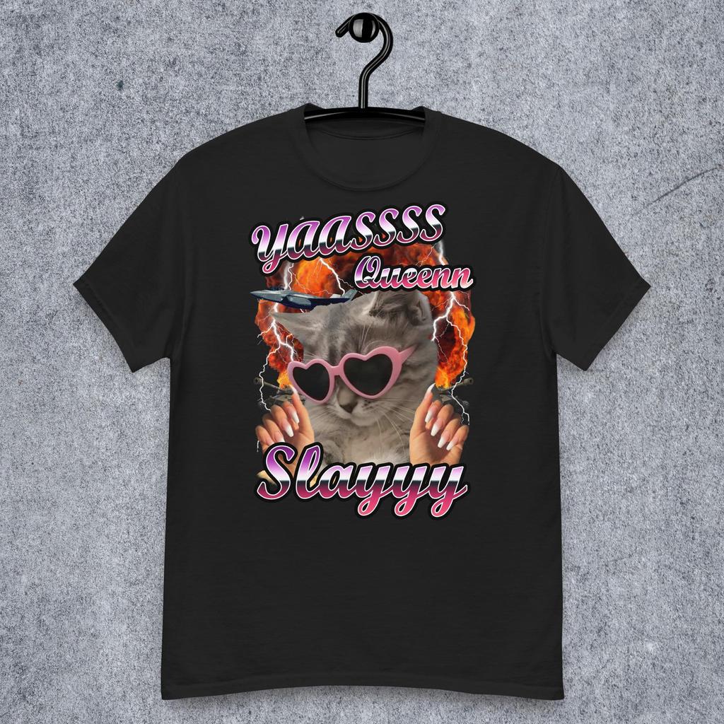 Yas Queen Slay Funny Cat Meme Tee Shirt Gift for Woman and Man, Ugly Silly Cats T-shirt, Ironic Tshirt, Funny Sayings Tee, Silly Joke Gifts,